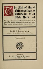 Cover of: The art of the Metropolitan museum of New York: giving a descriptive and critical account of its treasures, which represent the arts and crafts from remote antiquity to the present time.