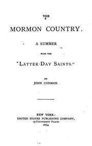 Cover of: The Mormon Country: A Summer with the "Latter-day Saints". by John Codman