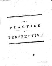 Cover of: The Practice of Perspective: On the Principles of Dr. Brook Taylor: in a ...