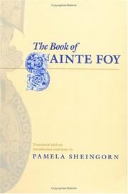 Cover of: The Book of Sainte Foy by translated with an introduction and notes by Pamela Sheingorn ; the Song of Sainte Foy translated by Robert L. A. Clark.