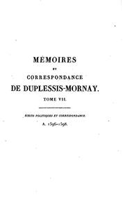 Cover of: Mémoires et correspondance de Duplessis-Mornay pour servir à l'histoire de ...