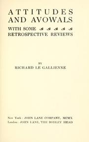 Cover of: Attitudes and avowals by Richard Le Gallienne