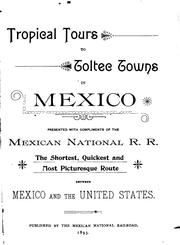Cover of: Tropical Tours to Toltec Towns in Mexico by Ferrocarriles Nacionales de México