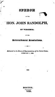 Cover of: Speech of the Hon. John Randolph, of Virginia, on the Retrenchment Resolutions: Delivered in the ...