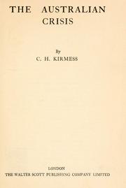 Cover of: The Australian crisis by C. H. Kirmess