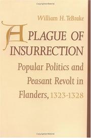 Cover of: A plague of insurrection: popular politics and peasant revolt in Flanders, 1323-1328