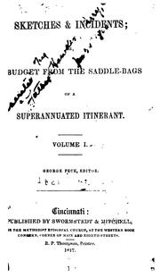 Cover of: Sketches & Incidents, Or, A Budget from the Saddle-bags of a Superannuated Itinerant by Abel Stevens, George Peck