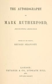 Cover of: autobiography of Mark Rutherford, dissenting minister: edited by his friend, Reuben Shapcott
