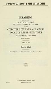 Award of attorney's fees in tax cases by United States. Congress. House. Committee on Ways and Means. Subcommittee on Select Revenue Measures.