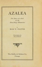 Cover of: Azalea: the story of a girl in the Blue Ridge Mountains : by Elia W. Peattie; illustrations by Hazel Roberts.