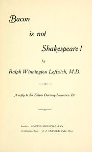 Cover of: Bacon is not Shakespeare!: A reply to Sir Edwin Durning-Lawrence.