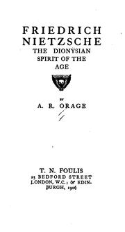 Cover of: Friedrich Nietzsche: The Dionysian Spirit of the Age by A. R. Orage