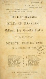 Baltimore city contested election by Maryland. Elections Committee.