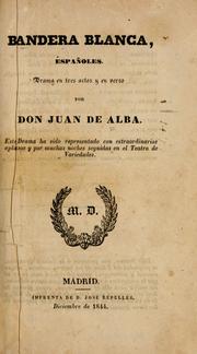 Cover of: Bandera blanca, españoles: drama en tres actos y en verso