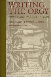 Cover of: Writing the orgy: power and parody in Sade