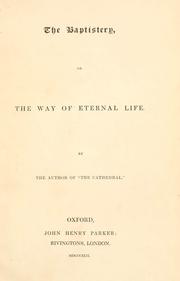 Cover of: The baptistery: or, The way of eternal life.