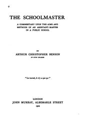 Cover of: The Schoolmaster: A Commentary Upon the Aims and Methods of an Assistant-master in a Public School