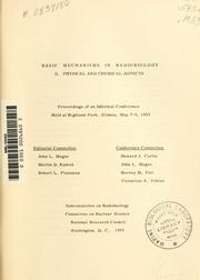 Cover of: Basic mechanisms in radiobiology II. physical and chemical aspects.: proceedings of an informal conference held at Highland Park, Illinois, May 7-9, 1953