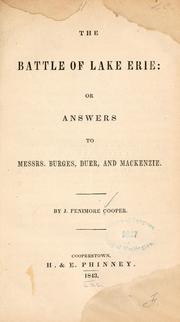 Cover of: The battle of Lake Erie, or, Answers to Messrs. Burges, Duer, and Mackenzie by James Fenimore Cooper