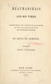 Cover of: Beaumarchais and his times.: Sketches of French society in the eighteenth century from unpublished documents.