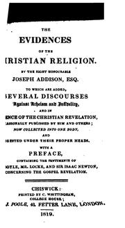 Cover of: The evidences of the Christian religion. To which are added, several discourses against atheism ...