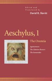 Cover of: Aeschylus, 1 : The Oresteia : Agamemnon, the Libation Bearers, the Eumenides (Penn Greek Drama Series)
