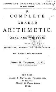 Cover of: Complete Graded Arithmetic, Oral and Written: Upon the Inductive Method of Instruction for ...