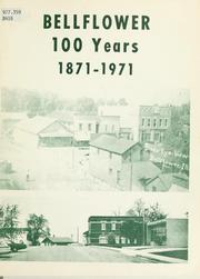 Cover of: Bellflower, 100 years, 1871-1971. by 