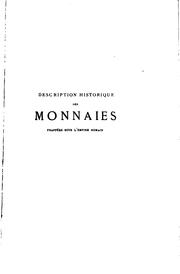 Cover of: Description historique des monnaies frappées sous l'Empire romain communément appelées médailles ...