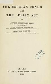 Cover of: The Belgian Congo and the Berlin act by Arthur Berriedale Keith