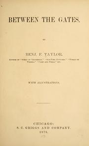 Cover of: Between the gates. by Benjamin F. Taylor