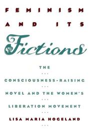 Cover of: Feminism and its fictions by Lisa Maria Hogeland