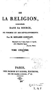 Cover of: De la religion considerée dans sa source, ses formcs et ses dével ppements ... by Benjamin Constant
