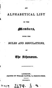An alphabetical list of the members, with the rules and regulations, of the Athenæum by Athenaeum club , London Athenaeum Club