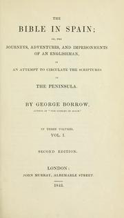 Cover of: Bible in Spain, or, The journeys, adventures, and imprisonments of an Englishman: in an attempt to circulate the scriptures in the Peninsula