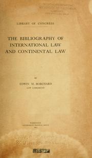 ... The bibliography of international law and continental law by Library of Congress. Law Library.