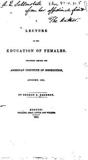 Cover of: A Lecture on the Education of Females: Delivered Before the American Institute of Instruction ...