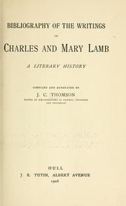 Cover of: Bibliography of the writings of Charles and Mary Lamb by J. C. Thomson