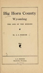 Cover of: Big Horn County, Wyoming by A. S. Mercer