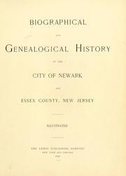 Cover of: Biographical and genealogical history of the city of Newark and Essex County, N.J.