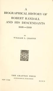 Cover of: A biographical history of Robert Randall and his descendants 1608- 1909. by William L. Chaffin