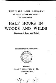 Cover of: Half hours in woods and wilds by Half hours