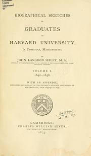 Cover of: Biographical sketches of graduates of Harvard university, in Cambridge, Massachusetts. by John Langdon Sibley