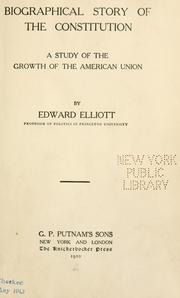 Cover of: Biographical story of the Constitution by Edward Elliott