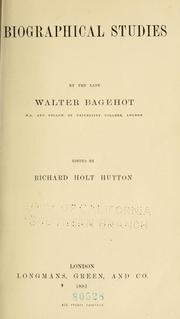 Cover of: Biographical studies by Walter Bagehot