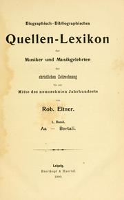 Cover of: Biographisch-bibliographisches Quellen-Lexikon der Musiker und Musikgelehrten der christlichen Zeitrechnung bis zur Mitte des neunzehnten Jahrhunderts