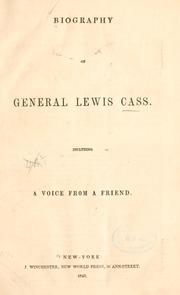 Cover of: Biography of General Lewis Cass.