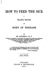 Cover of: How to Feed the Sick: Or, Diet in Disease. For the Profession and the People