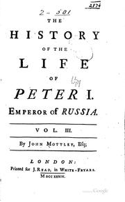 Cover of: The History of the Life of Peter I., Emperor of Russia: Emperor of Russia by John Mottley