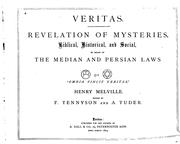 Cover of: Veritas: Revelations of Mysteries Biblical, Historical, and Social, by Means of the Median and ...